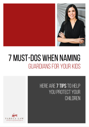 7 must dos when naming guardians for your kids